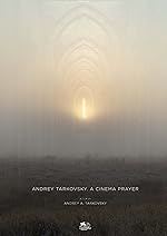 Cover image of the movie Andrey Tarkovsky. A Cinema Prayer