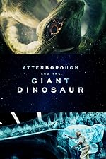 Cover image of the movie Attenborough and the Giant Dinosaur