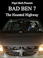 Cover image of the movie Bad Ben 7: The Haunted Highway