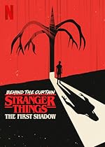 Cover image of the movie Behind the Curtain: Stranger Things: The First Shadow