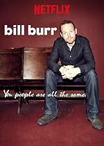 Cover image of the movie Bill Burr: You People Are All the Same.