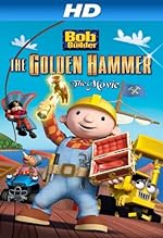 Cover image of the movie Bob the Builder: The Legend of the Golden Hammer