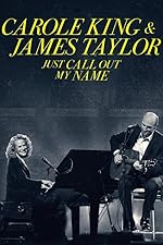 Cover image of the movie Carole King & James Taylor: Just Call Out My Name