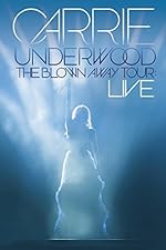 Cover image of the movie Carrie Underwood: The Blown Away Tour Live