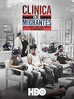 Cover image of the movie Clínica de Migrantes: Life, Liberty, and the Pursuit of Happiness