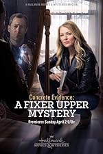 Cover image of the movie Concrete Evidence: A Fixer Upper Mystery