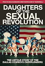 Cover image of the movie Daughters of the Sexual Revolution: The Untold Story of the Dallas Cowboys Cheerleaders