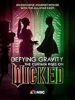 Cover image of the movie Defying Gravity: The Curtain Rises on Wicked