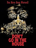 Cover image of the movie Don't Go in the House