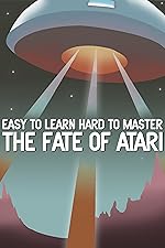 Cover image of the movie Easy to Learn, Hard to Master: The Fate of Atari