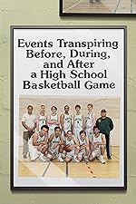 Cover image of the movie Events Transpiring Before, During, and After a High School Basketball Game