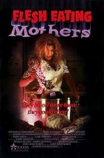 Cover image of the movie Flesh-Eating Mothers