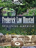 Cover image of the movie Frederick Law Olmsted: Designing America