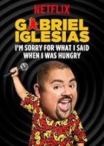 Cover image of the movie Gabriel Iglesias: I'm Sorry for What I Said When I Was Hungry