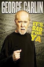 Cover image of the movie George Carlin... It's Bad for Ya!
