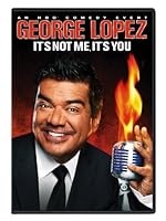 Cover image of the movie George Lopez: It's Not Me, It's You