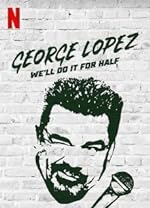 Cover image of the movie George Lopez: We'll Do It for Half