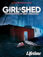 Cover image of the movie Girl in the Shed: The Kidnapping of Abby Hernandez
