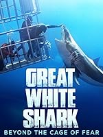 Cover image of the movie Great White Shark: Beyond the Cage of Fear