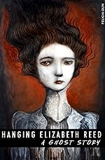 Cover image of the movie Hanging Elizabeth Reed: A Ghost Story