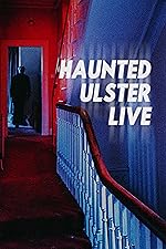 Cover image of the movie Haunted Ulster Live