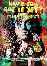 Cover image of the movie Have You Got It Yet? The Story of Syd Barrett and Pink Floyd