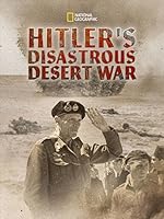 Cover image of the movie Hitler's Disastrous Desert War