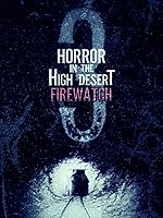 Cover image of the movie Horror in the High Desert 3: Firewatch