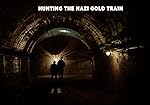 Cover image of the movie Hunting the Nazi Gold Train