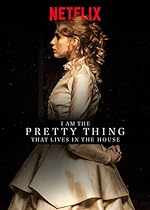 Cover image of the movie I Am the Pretty Thing That Lives in the House