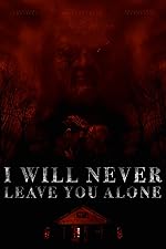 Cover image of the movie I Will Never Leave You Alone