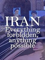 Cover image of the movie Iran: Everything Forbidden, Anything Possible