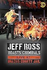 Cover image of the movie Jeff Ross Roasts Criminals: Live at Brazos County Jail