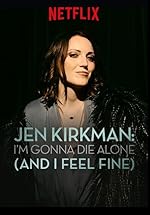 Cover image of the movie Jen Kirkman: I'm Gonna Die Alone (And I Feel Fine)