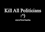 Cover image of the movie Kill All Politicians