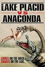Cover image of the movie Lake Placid vs. Anaconda
