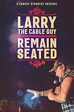 Cover image of the movie Larry the Cable Guy: Remain Seated