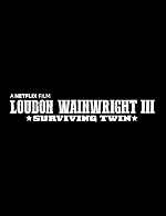 Cover image of the movie Loudon Wainwright III: Surviving Twin