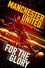 Cover image of the movie Manchester United: For the Glory