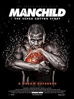 Cover image of the movie Manchild: The Schea Cotton Story