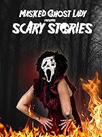 Cover image of the movie Masked Ghost Lady presents Scary Stories