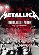 Cover image of the movie Metallica: Orgullo pasión y gloria. Tres noches en la ciudad de México.