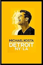 Cover image of the movie Michael Kosta: Detroit NY LA