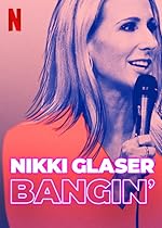 Cover image of the movie Nikki Glaser: Bangin'