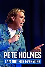 Cover image of the movie Pete Holmes: I Am Not for Everyone