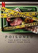 Cover image of the movie Poisoned: The Dirty Truth About Your Food