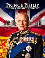 Cover image of the movie Prince Philip: The Man Behind the Throne