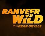 Cover image of the movie Ranveer vs. Wild with Bear Grylls