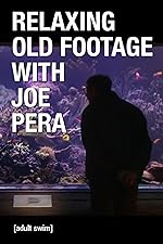Cover image of the movie Relaxing Old Footage with Joe Pera