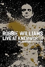 Cover image of the movie Robbie Williams Live at Knebworth